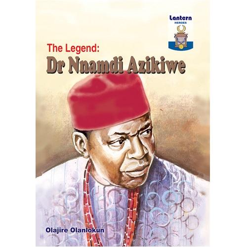 The Legend: Dr Nnamdi Azikwe